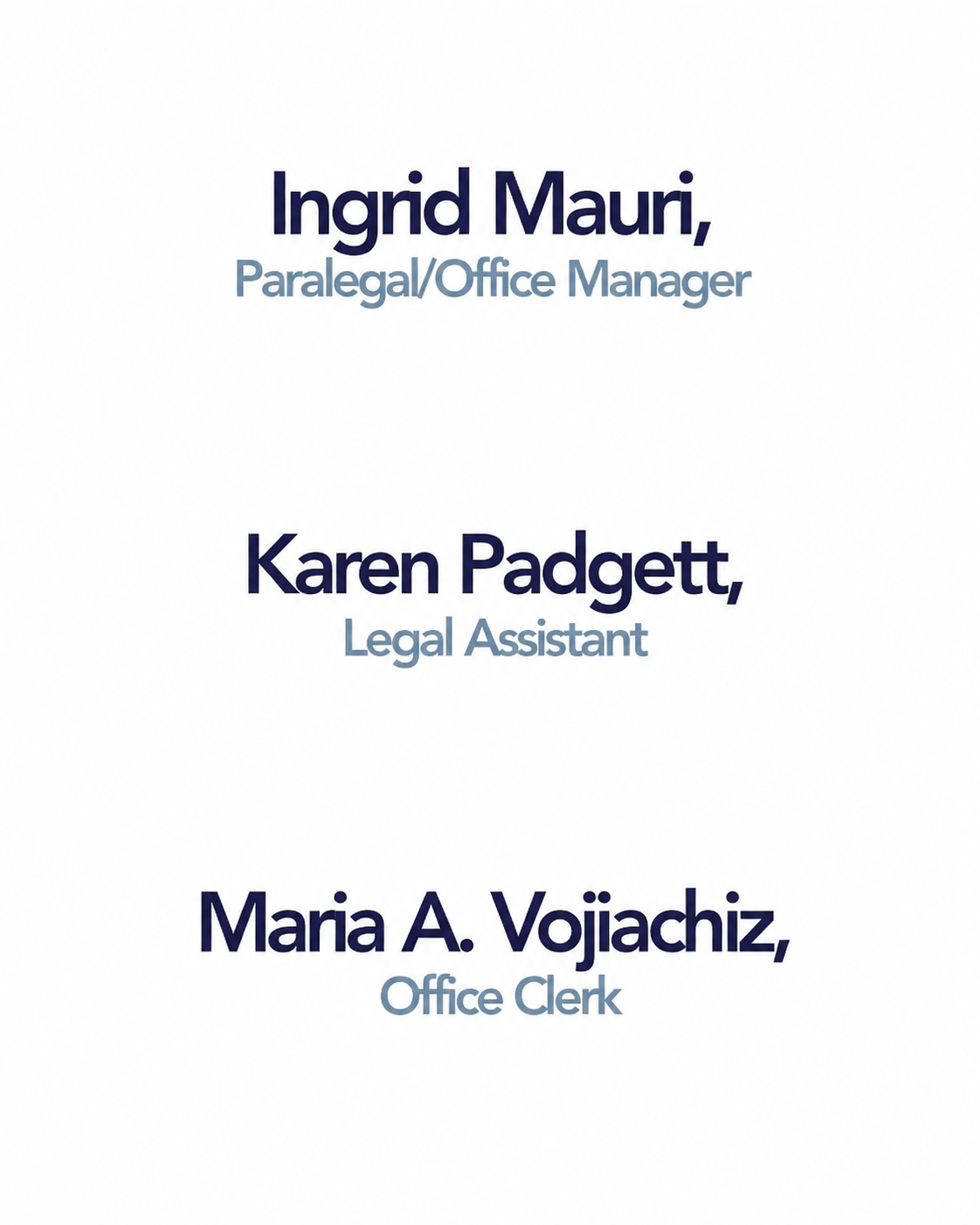 List of staff names and titles: Ingrid Mauri, Paralegal/Office Manager; Karen Padgett, Legal Assistant; Maria A. Vojiachiz, Office Clerk.