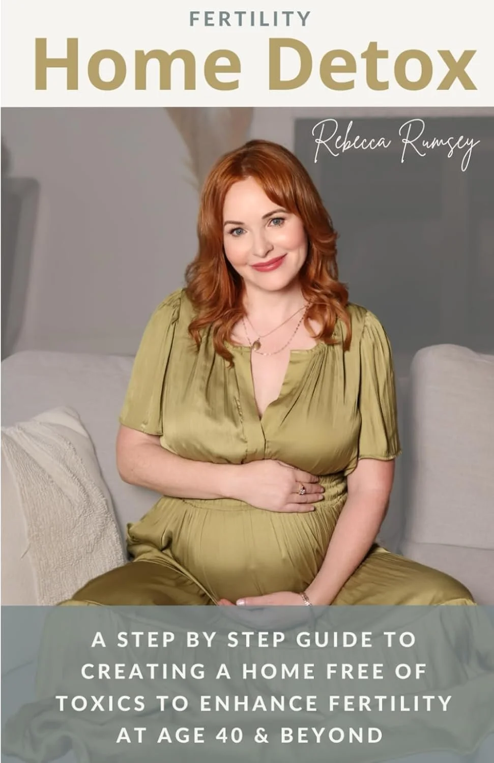 Fertility Home Detox: A step by step guide to creating a home free of toxics to enhance fertility at age 40 & beyond $11.99