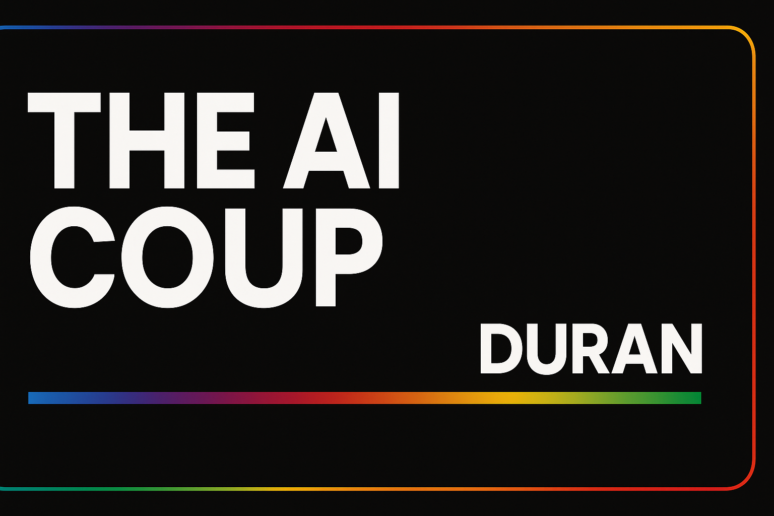 DURAN | The Ai Coup | How the Third Intelligence Is Quietly Replacing Human Power