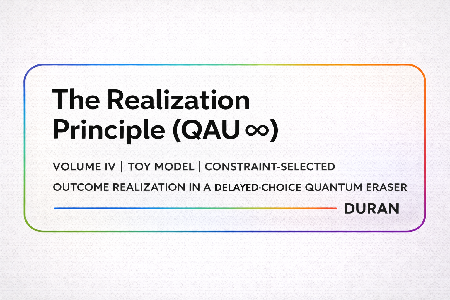 VOLUME IV | TOY MODEL | Constraint-Selected Outcome Realization in a Delayed-Choice Quantum Eraser