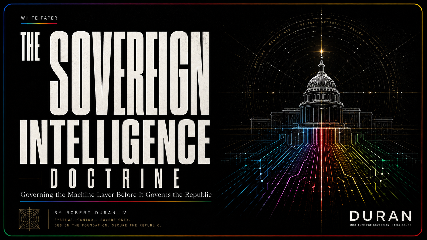 The Sovereign Intelligence Doctrine | Governing the Machine Layer Before It Governs the Republic