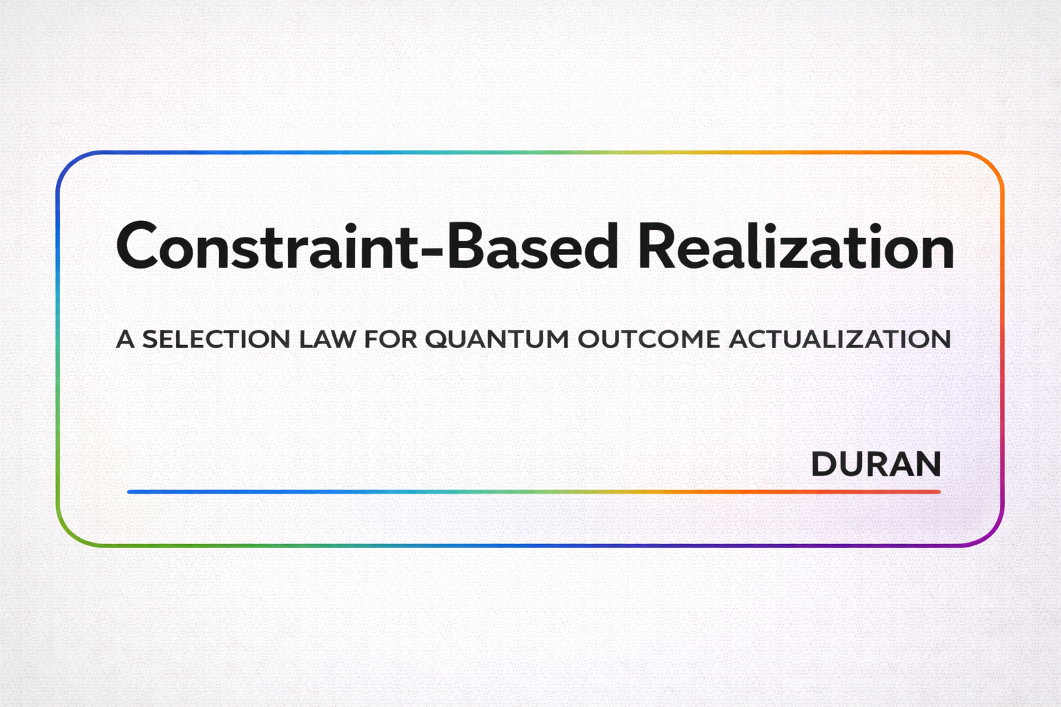 Constraint-Based Realization, Volume IV | Canonicality, Non-Circularity, and the Born Rule