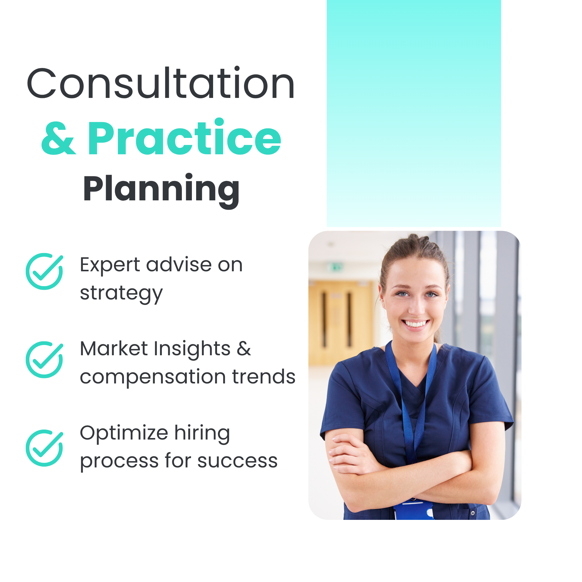 A promotional graphic for consultation and practice planning featuring a smiling woman in medical scrubs, with a list of benefits including expert strategy advice, market insights and compensation trends, and optimized hiring processes.