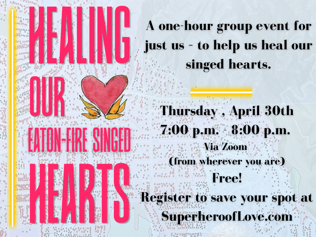 Healing Our Eaton Fire-Singed Hearts