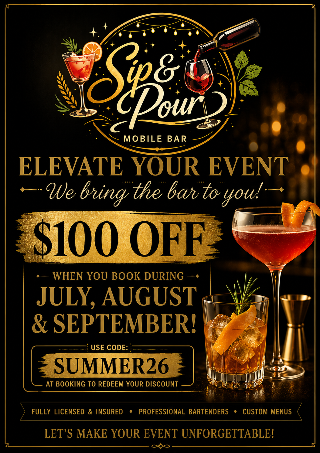 Promotional flyer for Sip & Pour Mobile Bar featuring drinks, decorations, and an offer of $100 off for bookings in July, August, and September with code SUMMER26.