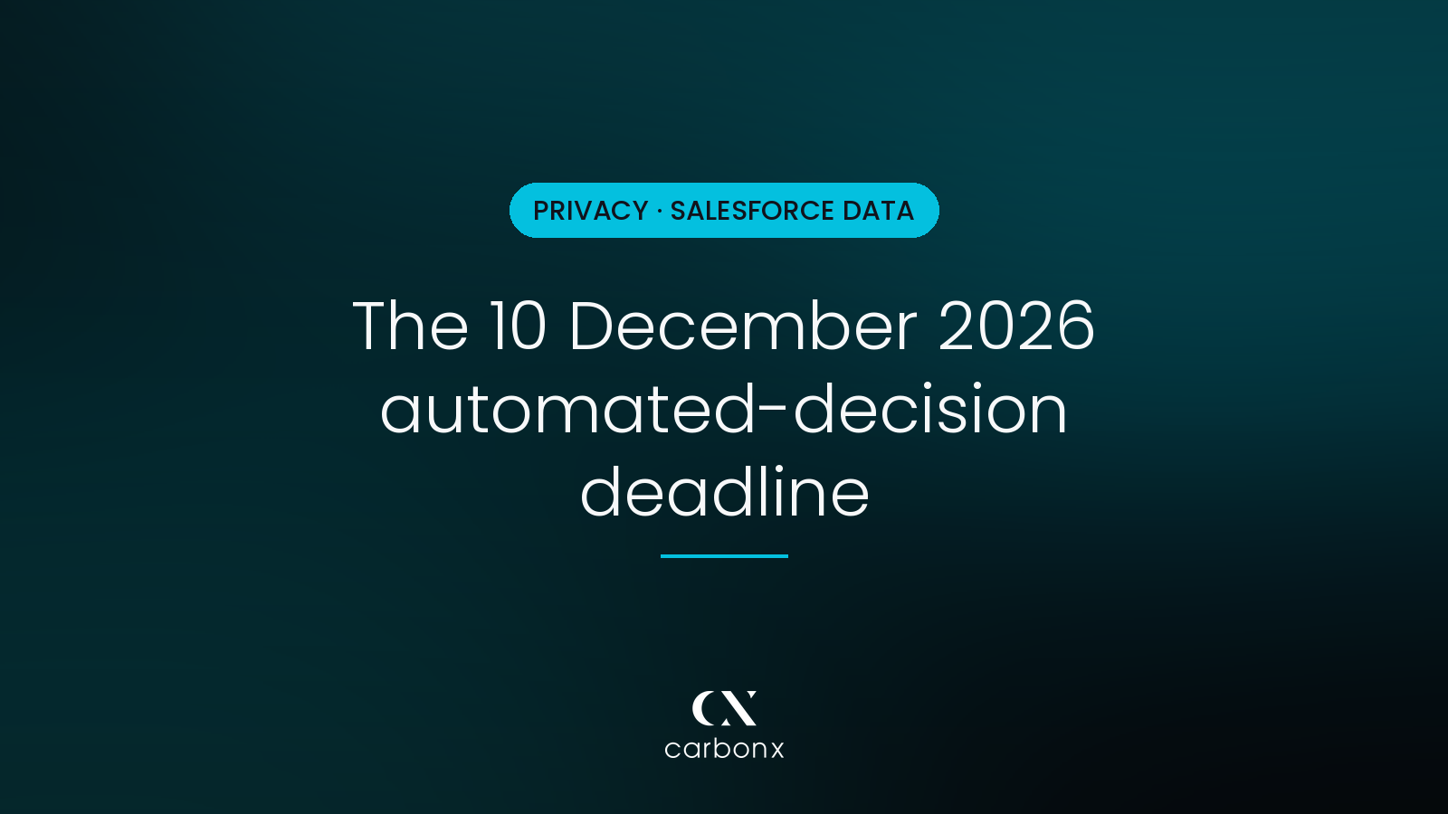 Automated decision making and the 10th December 2026 deadline: what it means for your Salesforce customer data