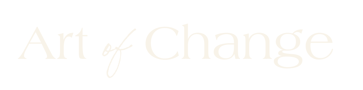 Text reading "Art of Change" in elegant fonts on a black background.