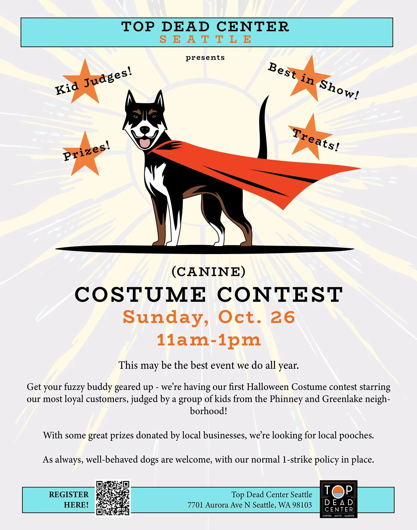 We&rsquo;ve been waiting for this one. 
Bring your pooches out for treats - Dog Costume Contest on 10/26!!

Prizes from local pet businesses and a panel of kid judges from the neighborhood.  Gonna be fun, register at topdeadcenterseattle.com/events/d