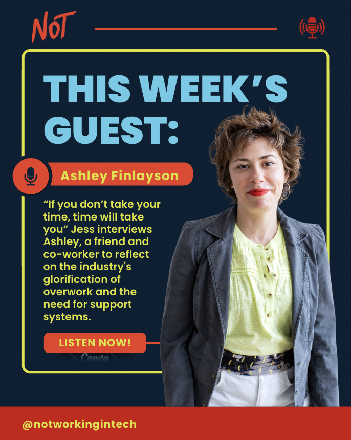 Ep.1: We learned at “the crying lunch” what’s Not Working in Tech with Ashley Finlayson
