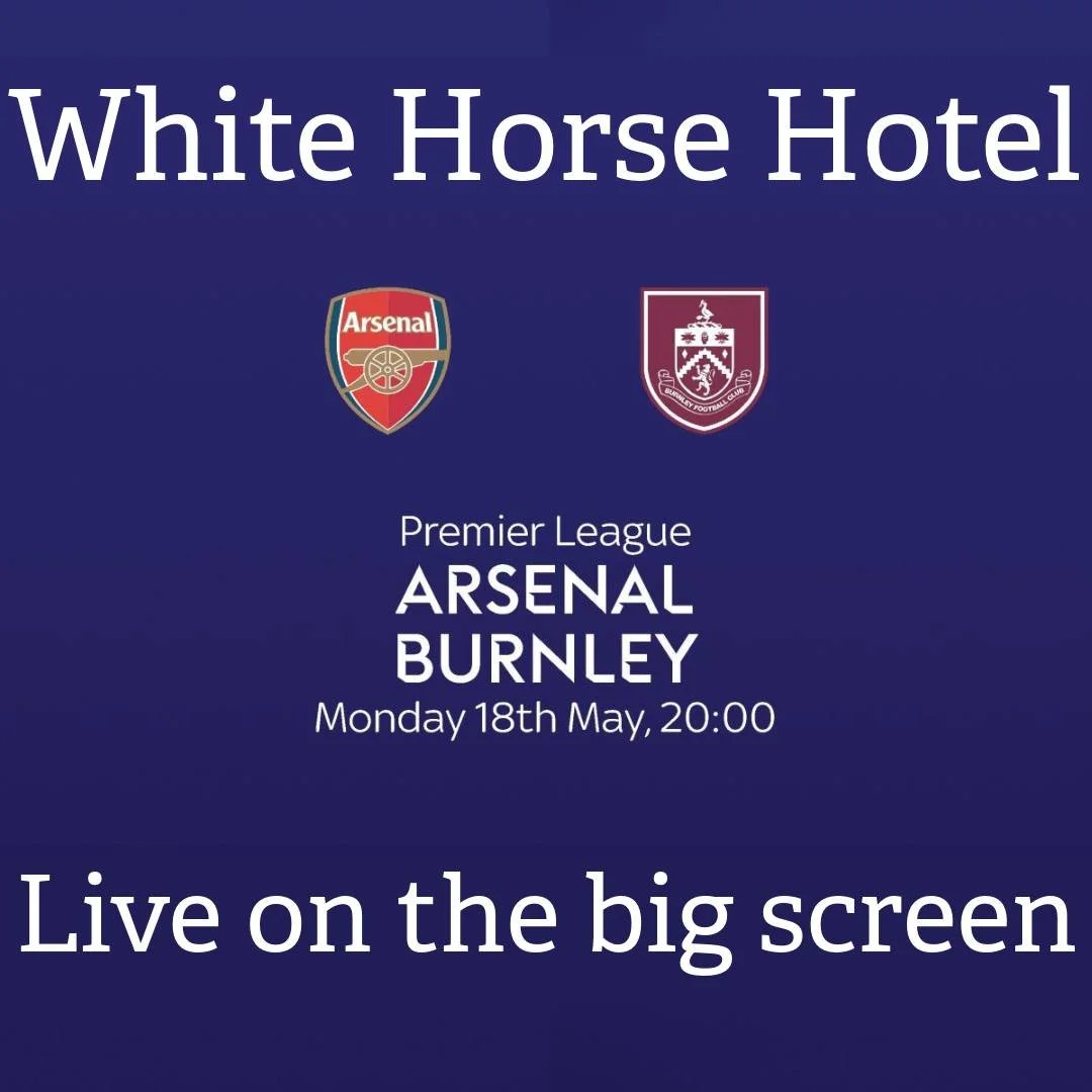 Coming up tonight we've got Arsenal vs Burnley live from 8pm on the big screens in the lounge and main bar.