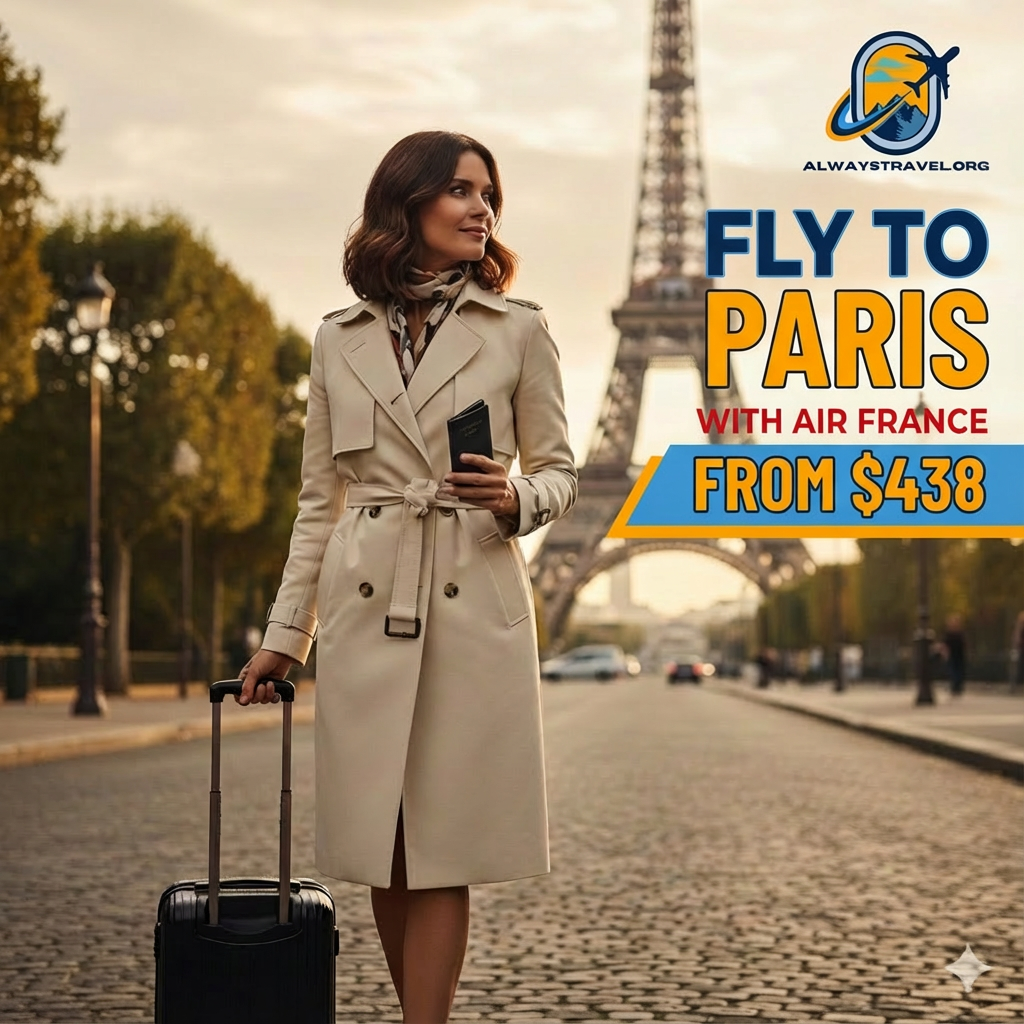 Woman in a beige trench coat standing with a suitcase in front of the Eiffel Tower at sunrise, with the text “Fly to Paris with Air France from $438” and the AlwaysTravel.org logo.