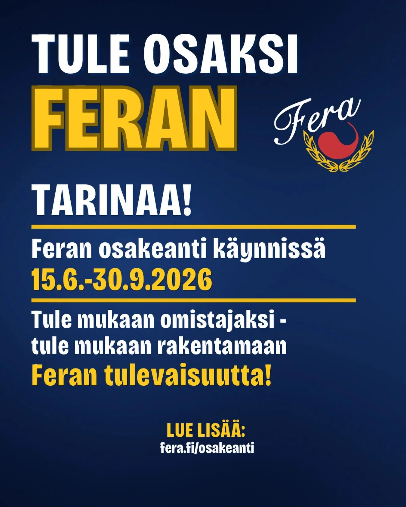 Liity osaksi Feran tarinaa osakkeiden my&ouml;t&auml; syyskuun loppuun menness&auml;!💙

Fera Oy:n julkinen osakeanti on k&auml;ynniss&auml; 15.6.-30.9.2026. Hanki omistusosuutta ja ole osana Feran tarinaa!

Lue lis&auml;&auml; uutisesta Feran nettis