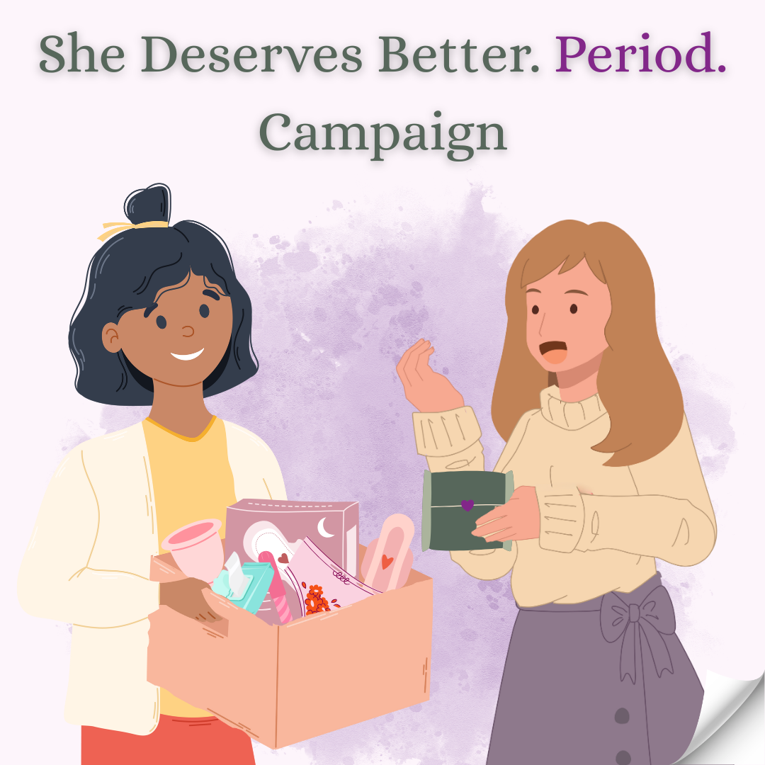 She Deserves Better. Period. Campaign