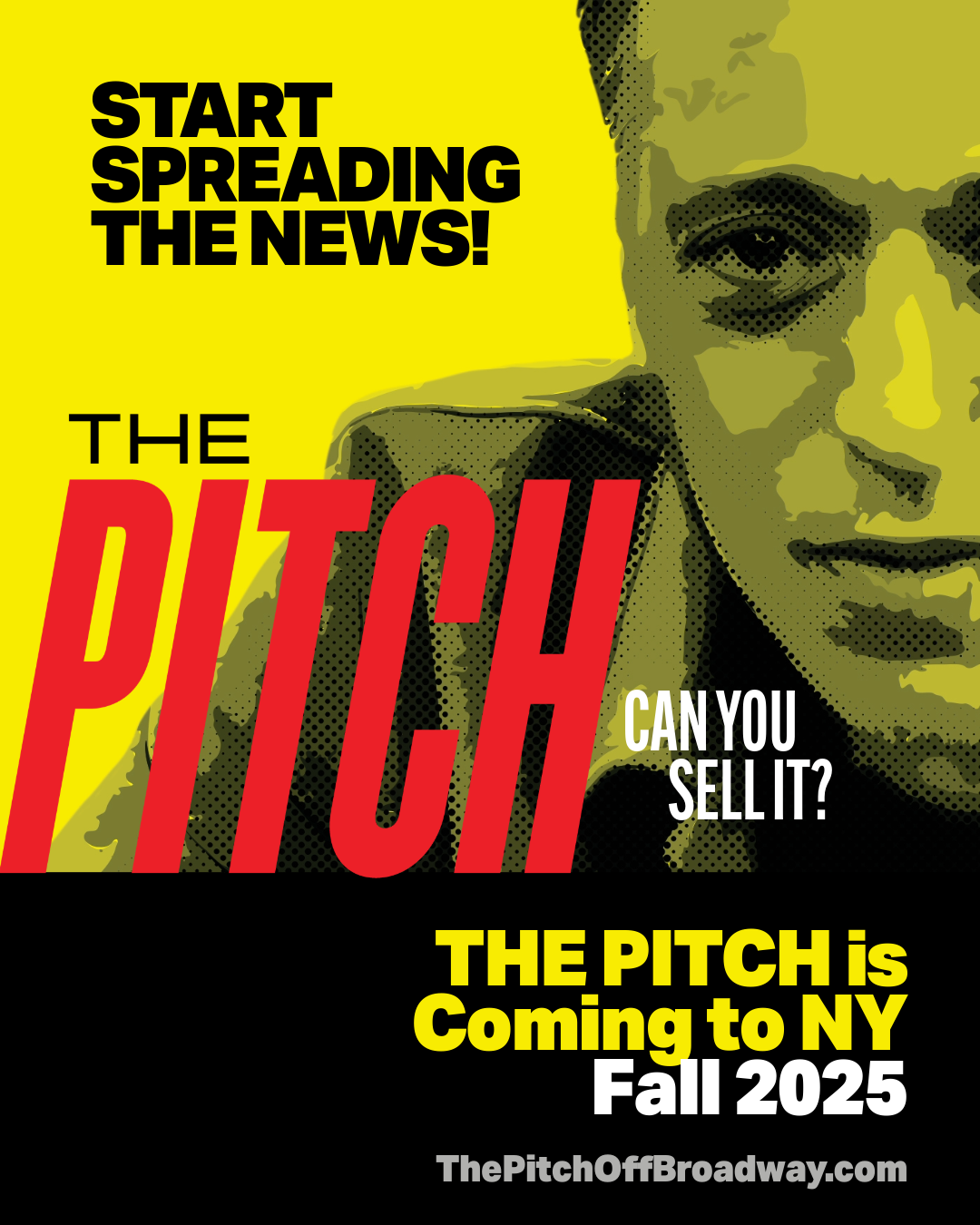 Promotional poster featuring a stylized, dotted image of a woman with short hair, promoting The Pitch comedy show coming to New York in fall 2025. Bold black and red text says, "Start Spreading the News! The Pitch Can You Sell It?" and yellow text highlights, "The PITCH is Coming to NY Fall 2025." Website is listed as ThePitchofBroadway.com.