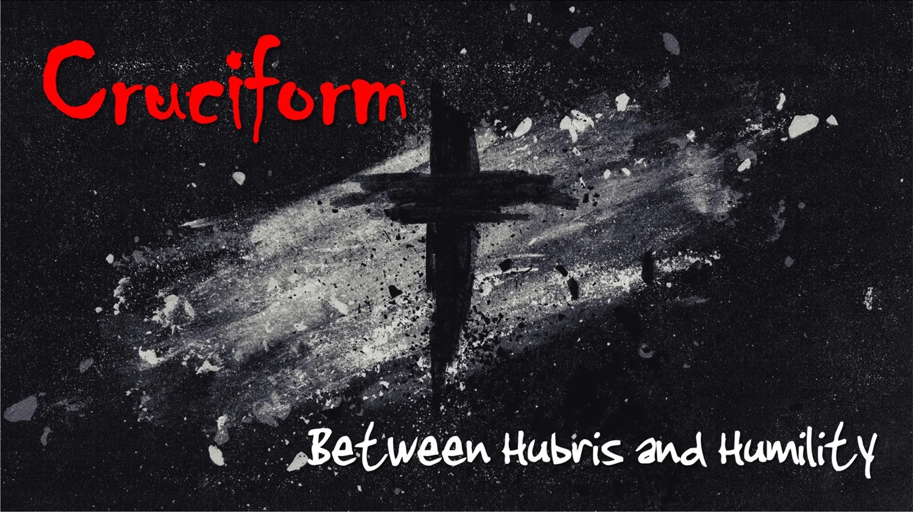 Cruciform: Between Hubris and Humility