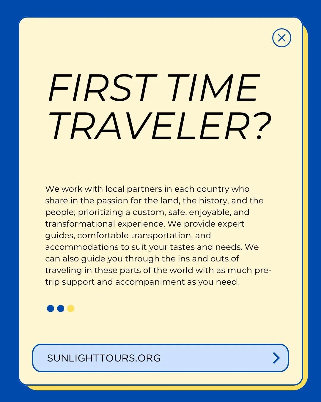 Are you a first time traveler and a little nervous about the process? We've got you taken care of!