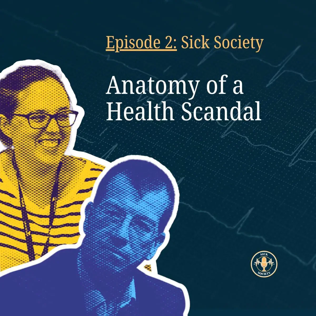 Sick Society podcast cover with hosts Dr. Alexis Paton and Sir Andrew Goddard, designed for a long-form health and policy podcast.