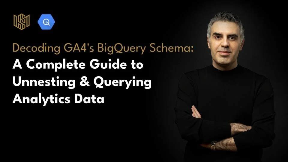 Decoding GA4's BigQuery Schema: A Complete Guide to Unnesting &amp; Querying Analytics Data