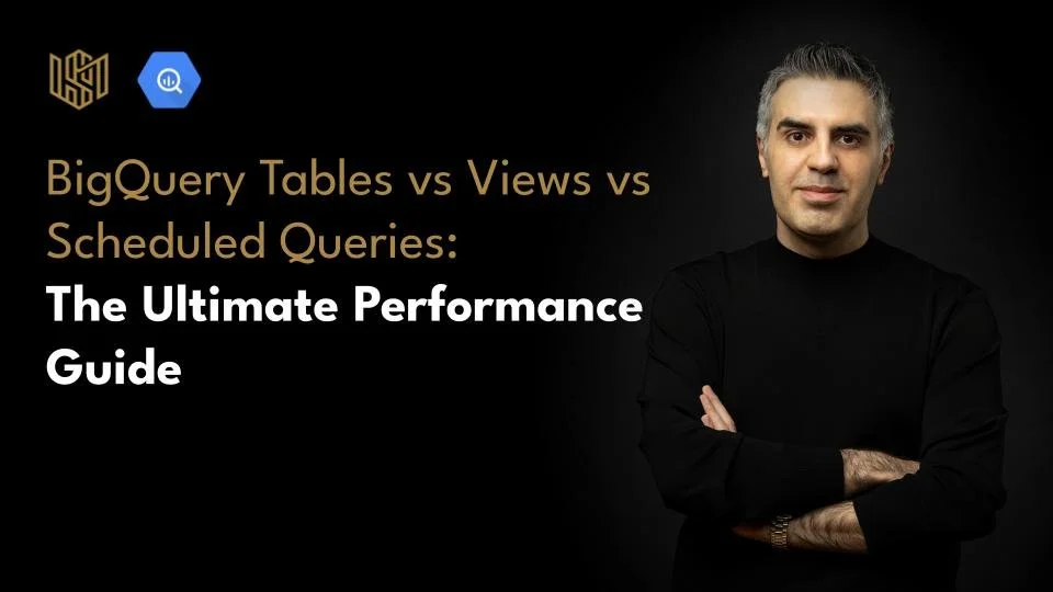 BigQuery Tables vs Views vs Scheduled Queries: The Ultimate Performance Guide