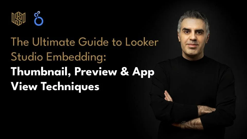 The Ultimate Guide to Looker Studio Embedding: Thumbnail, Preview &amp; App View Techniques