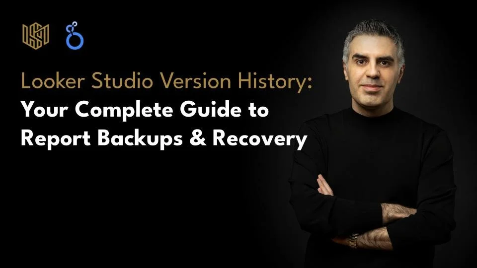 Looker Studio Version History: Your Complete Guide to Report Backups &amp; Recovery