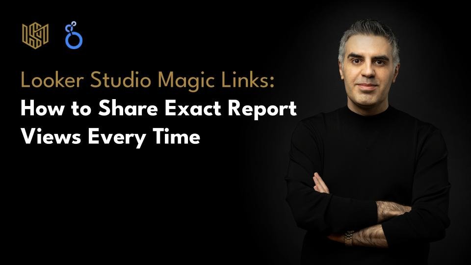 Looker Studio Magic Links: How to Share Exact Report Views Every Time