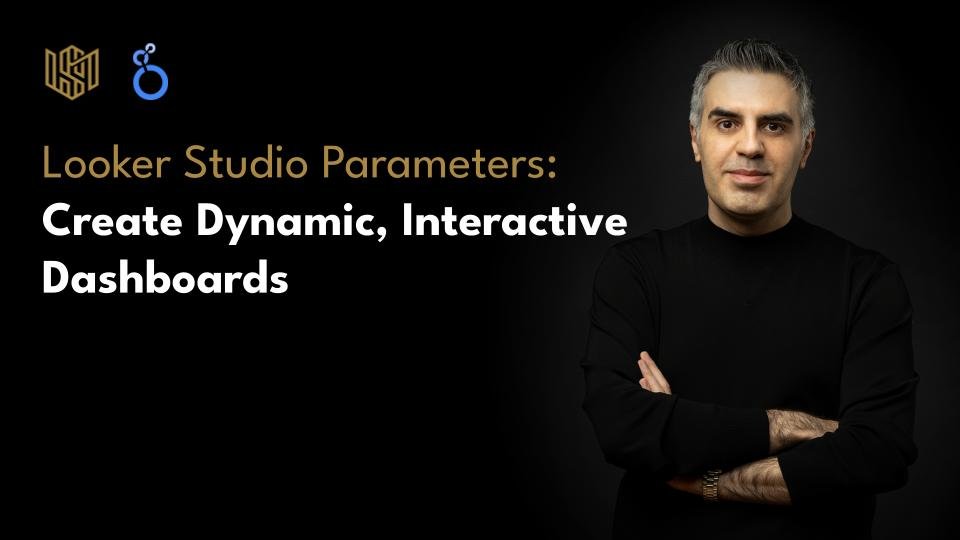 How to Use Looker Studio Parameters to Create Dynamic, Interactive Dashboards
