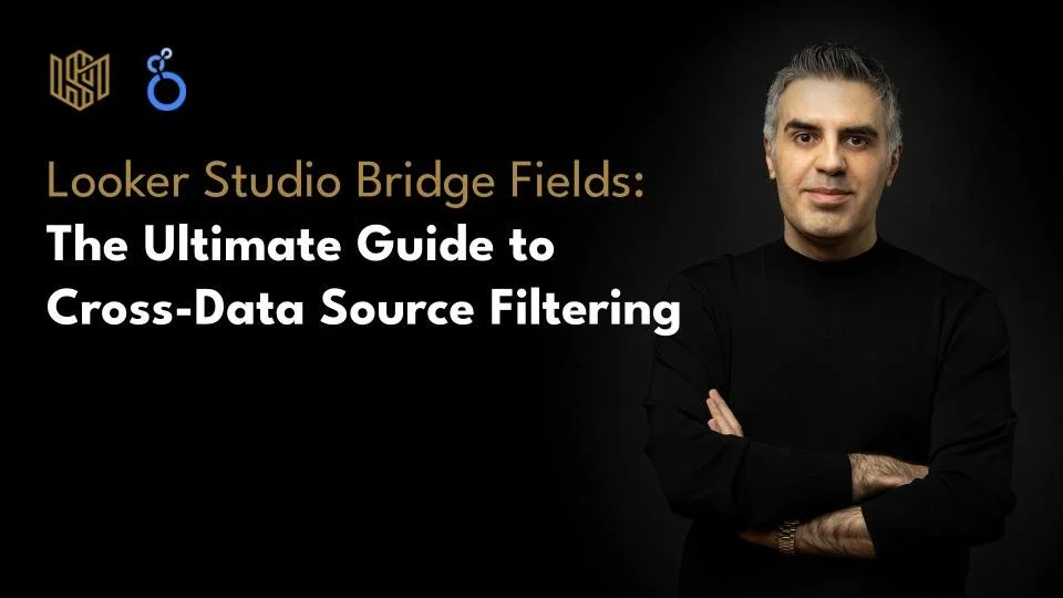 Looker Studio Bridge Fields: The Ultimate Guide to Cross-Data Source Filtering
