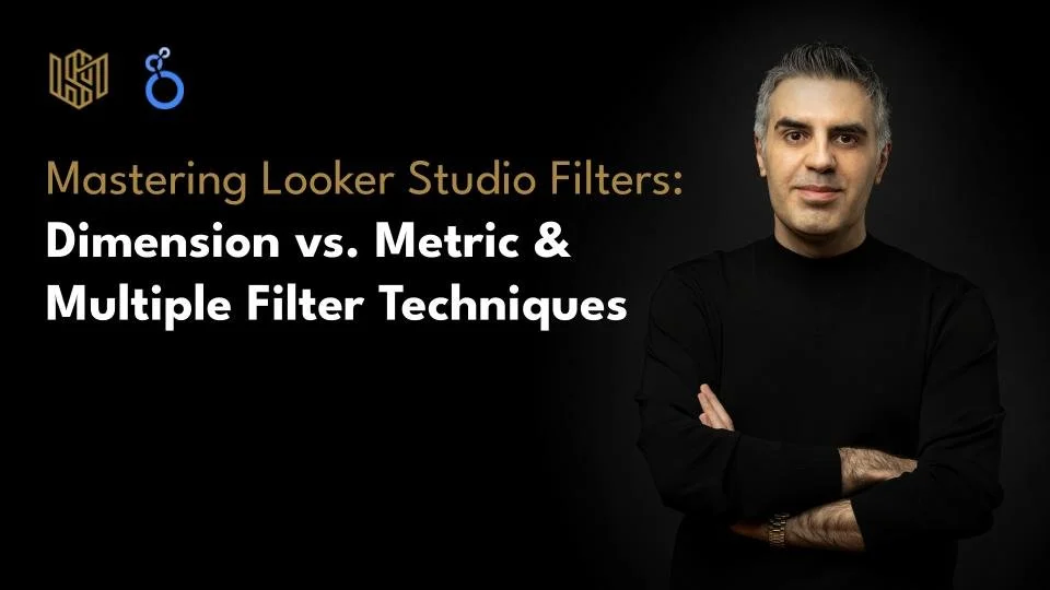 Mastering Looker Studio Filters: Dimension vs. Metric &amp; Multiple Filter Techniques