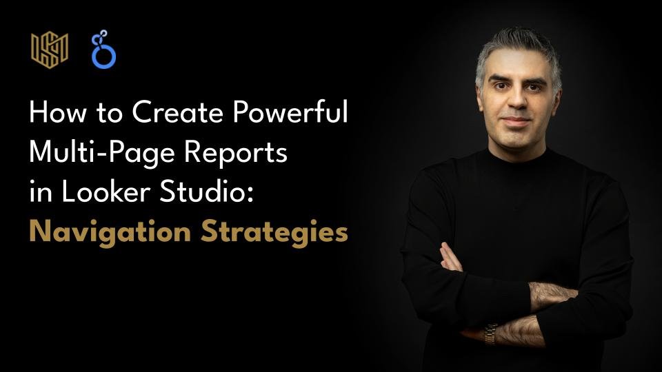 How to Create Powerful Multi-Page Reports in Looker Studio: Navigation Strategies