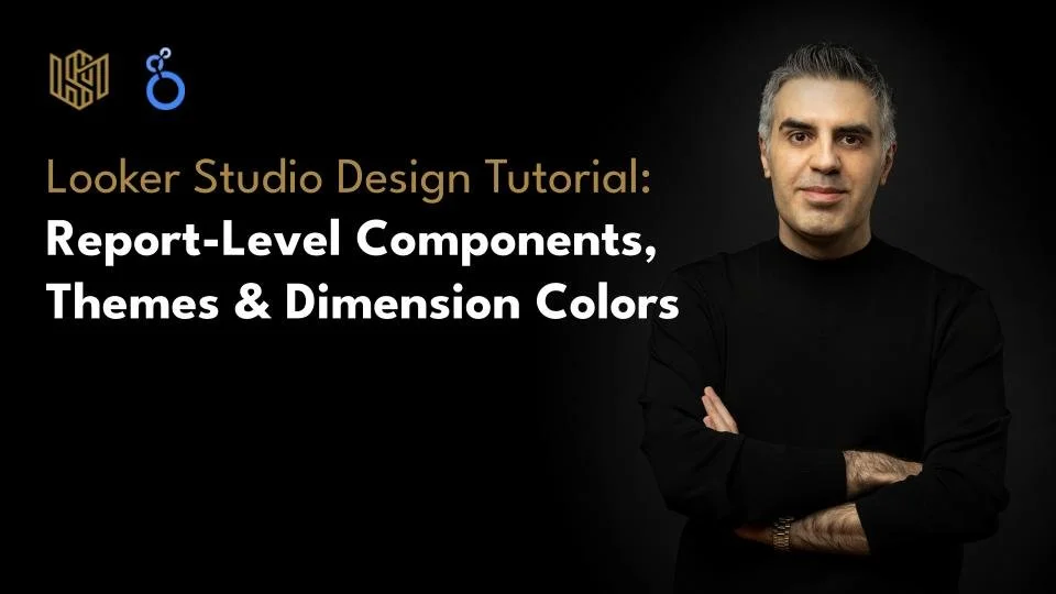 Looker Studio Design Tutorial: Report-Level Components, Themes &amp; Dimension Colors