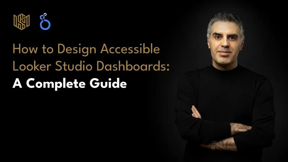 How to Design Accessible Looker Studio Dashboards: A Complete Guide