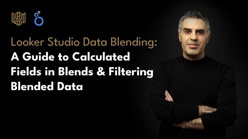 Looker Studio Data Blending: A Guide to Calculated Fields in Blend &amp; Filters Blended Data