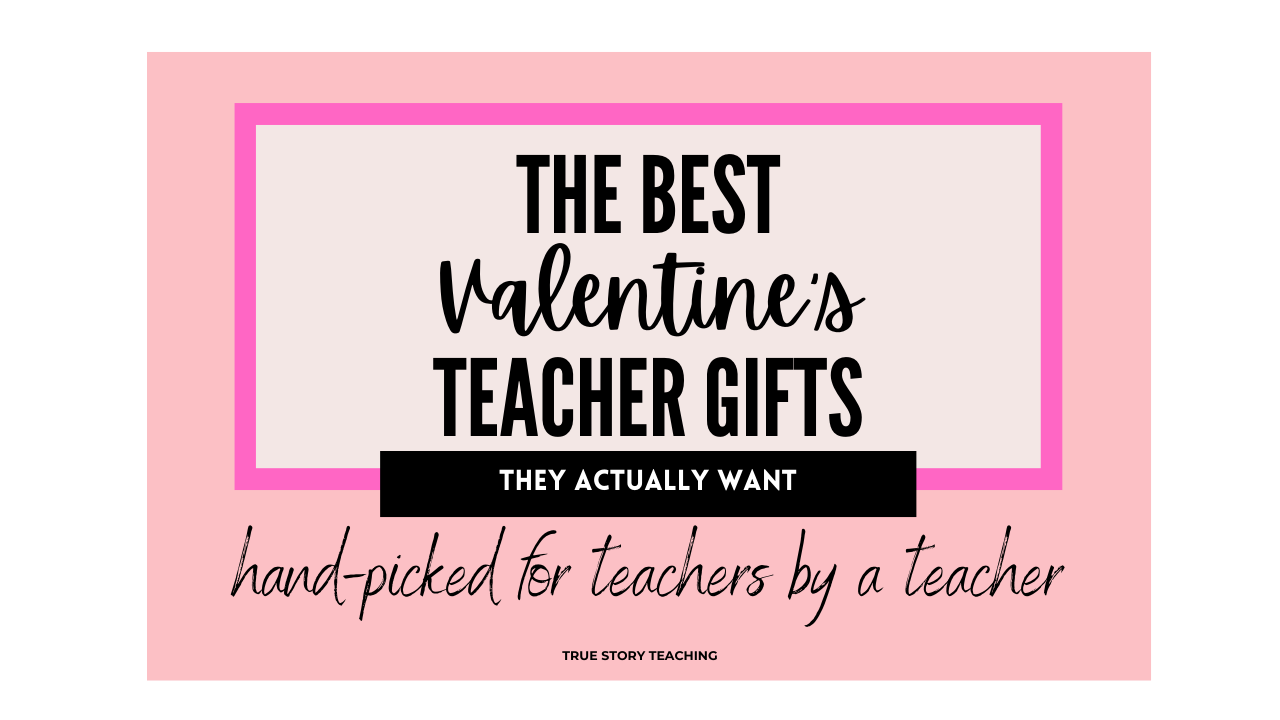 Valentine’s Gifts For Teachers (That They’ll Actually Love and Use)