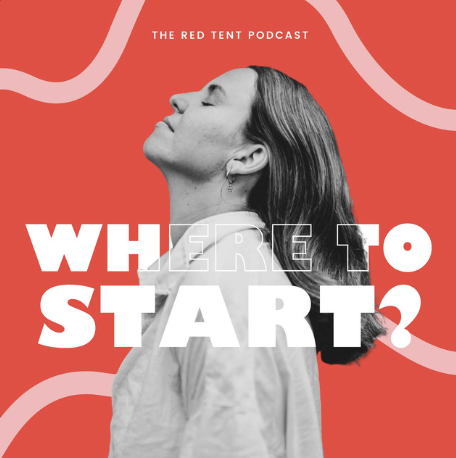 Cover image for The Red Tent Podcast titled 'Where to Start?' featuring a woman with closed eyes and head tilted back against a red background with pink and white abstract shapes.