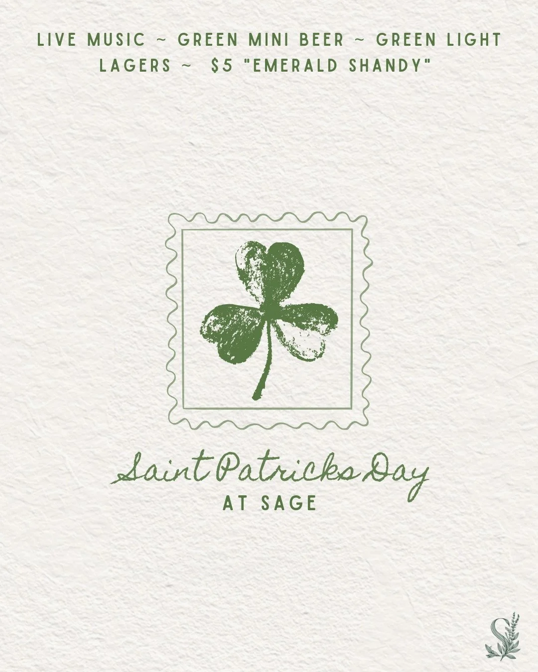 ST PATRICKS DAY DEALS AND MUSIC🍀

It's your lucky day. We have a $5 "Emerald Shandy" with Midori, Lemonade and a light lager, Guinness, Green Mini beers, Green Light Lagers, AND we have Travis Williams at Sage from 6pm-9pm. What more can y