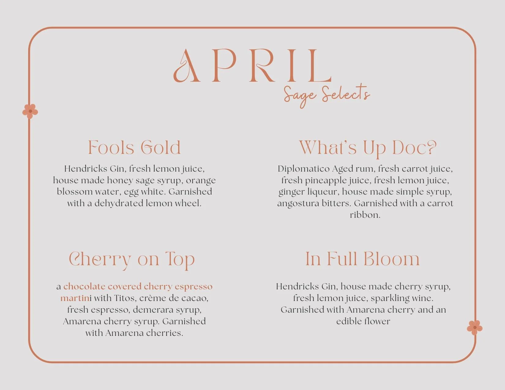 APRIL SAGE SELECTS💐🥕

I know I know, you are all looking at the carrot drink... trust us. We aren't in the bad cocktail business, don't knock the What's Up Doc until you try it. 

A perfect time to try any of our April specials is today from 2pm-10