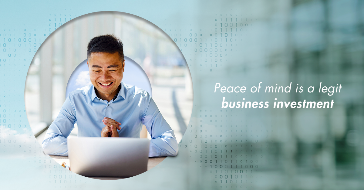 Why Peace of Mind Is a Legitimate Business Investment