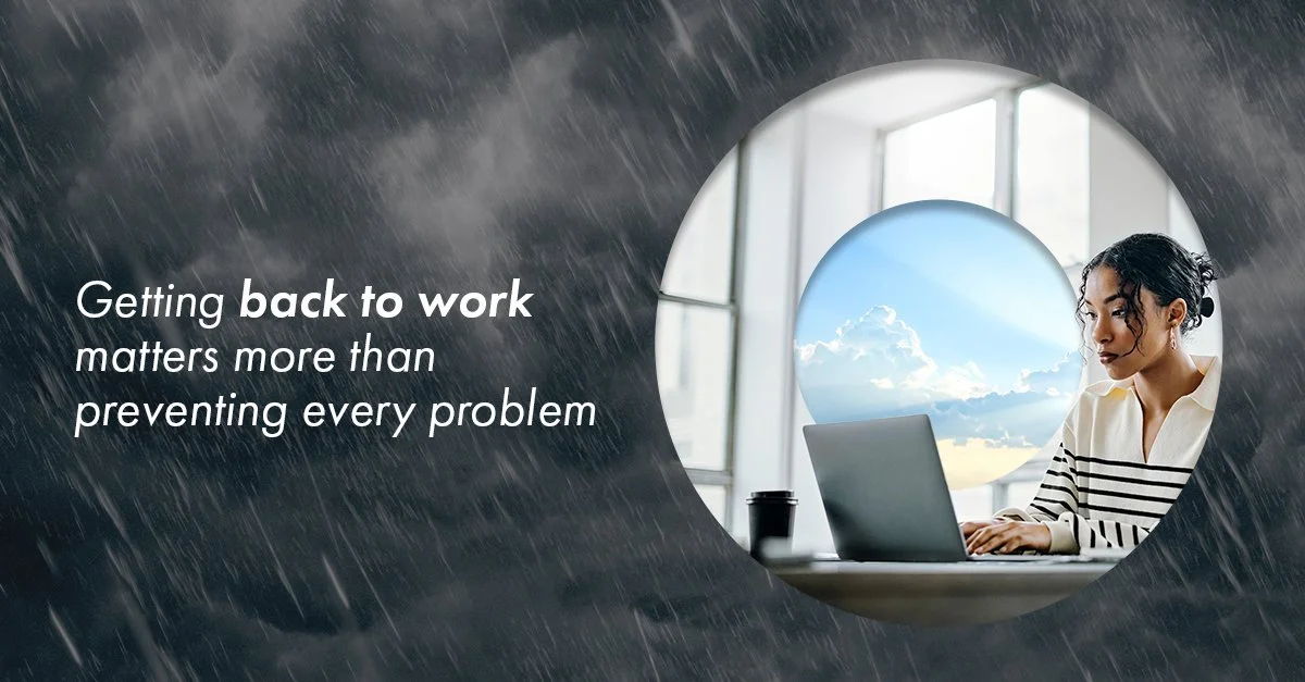 Getting Back to Work Matters More Than Preventing Every Problem