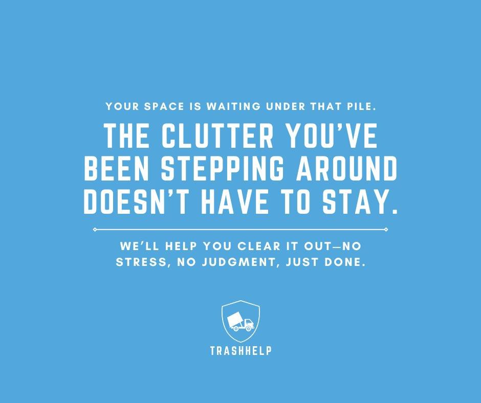 You don’t need to keep working around it.
That garage, that room, that pile you’ve stopped noticing—it doesn’t have to stay that way.
We’ll help you clear it out.
No stress. No pressure. No trying to figure it all out a