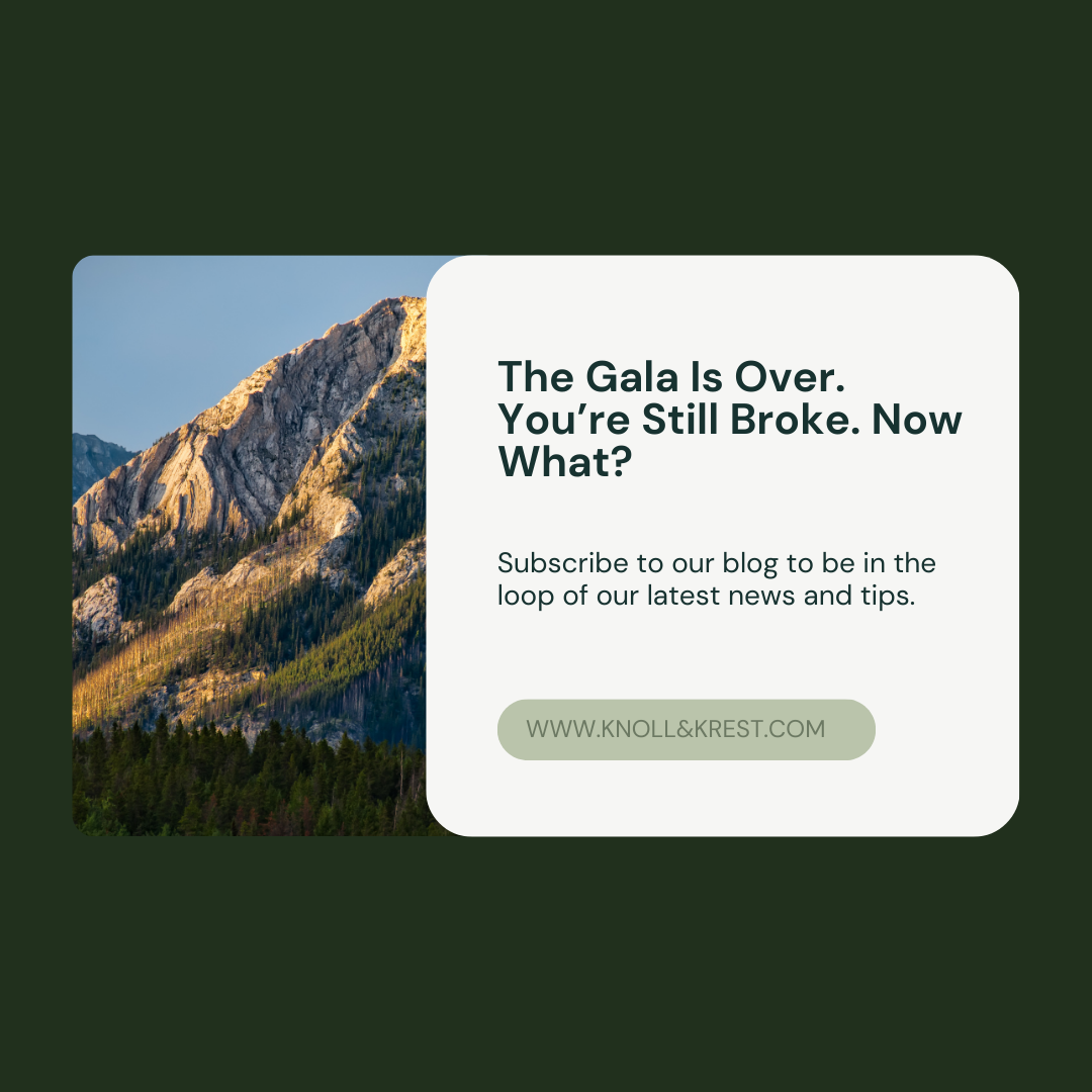 The Gala Is Over. You’re Still Broke. Now What?