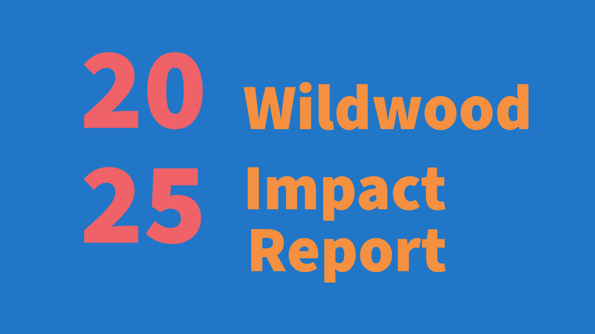 Inside Wildwood’s 2025 Impact Report