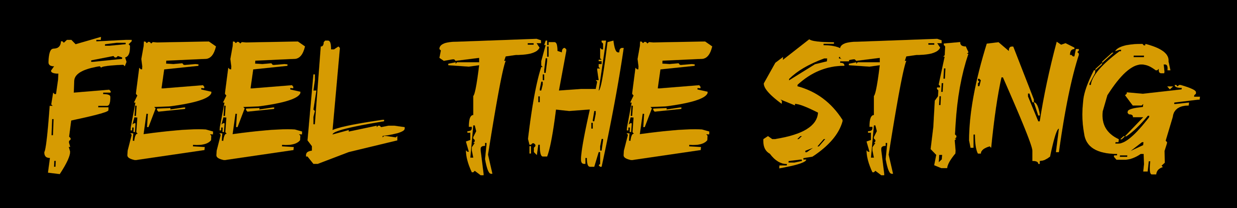 Text that reads 'FEEL THE STING' in a stylized, bold, yellowish-brown font on a black background.