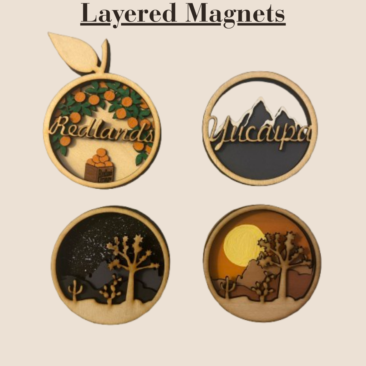 We have a variety of layered wooden magnets!  Custom Magnets are available upon request. 
