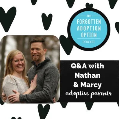 Nathan and Marcy share their foster care adoption story on The Forgotten Adoption Option Podcast.