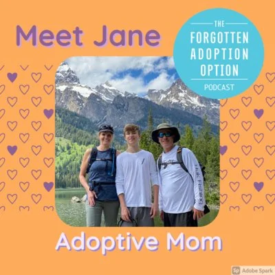 Jane shares her foster care adoption story on The Forgotten Adoption Option Podcast.