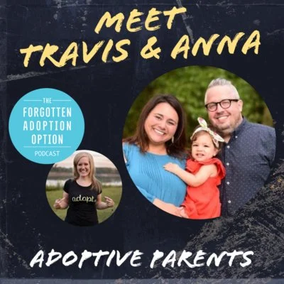 Travis and Anna share their foster care adoption story on The Forgotten Adoption Option Podcast.