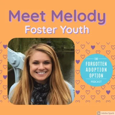 Promotional graphic for the podcast 'The Forgotten Adoption Option' featuring a smiling young woman and text "Meet Melody -- Foster Youth."