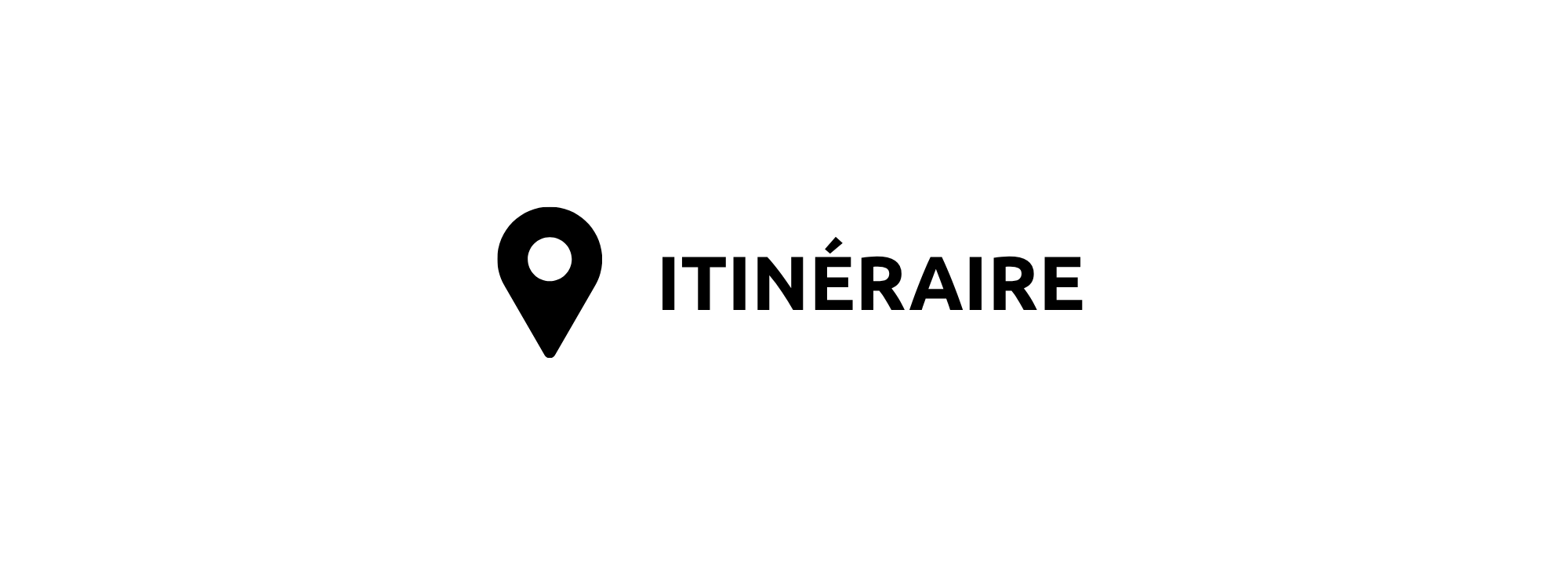 Label avec une icône de localisation et le mot 'ITINÉRAIRE' en capitales.