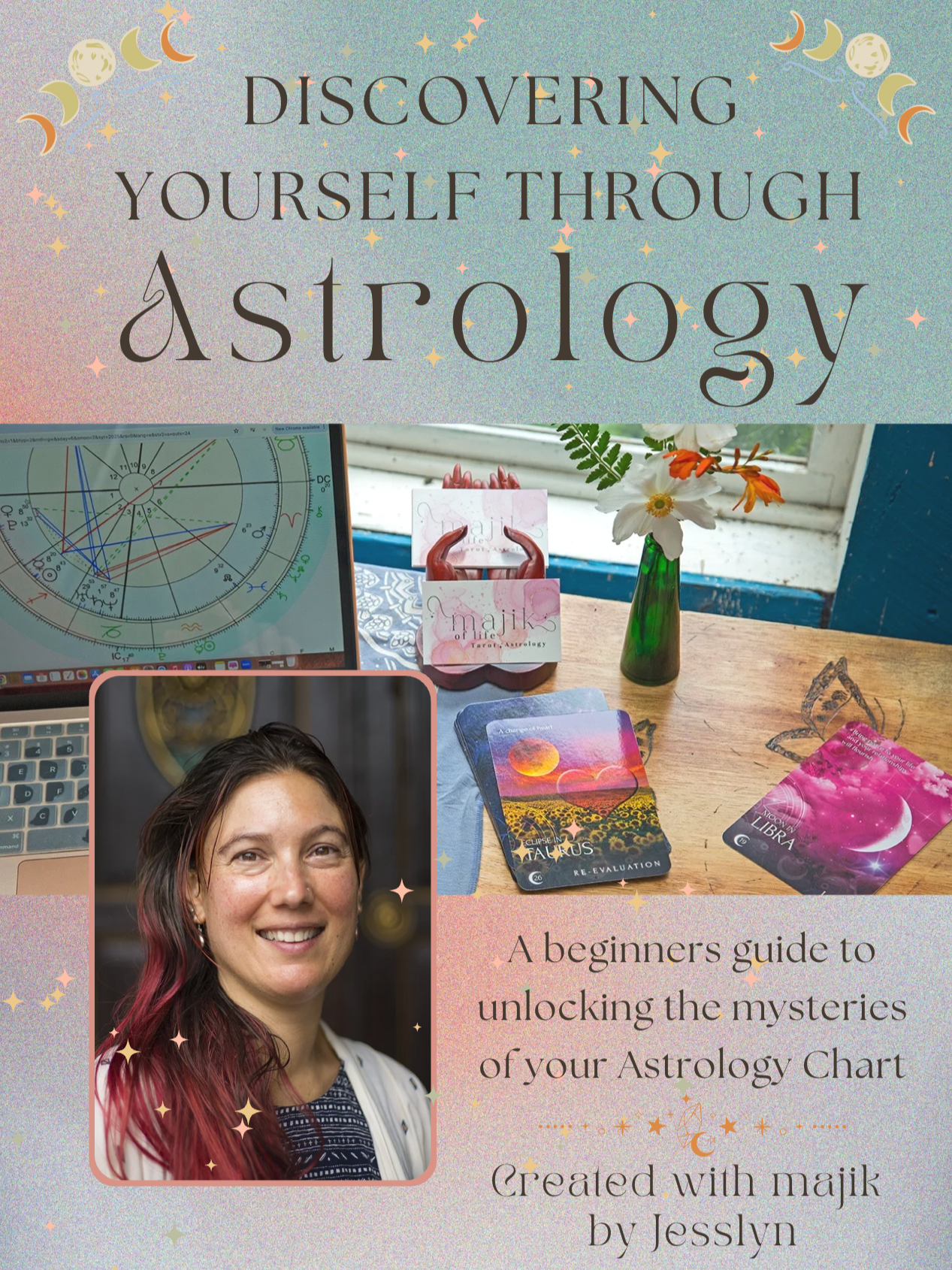 The image shows a promotional cover for a beginner's guide to astrology created with Majik by Jesslyn. It includes a photo of a woman with long, reddish-pink hair, a table with astrology cards, a laptop displaying an astrological chart, a handwritten note, and a vase with flowers. The design features stars, moons, and celestial motifs with pastel colors.